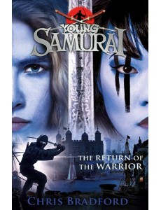 The Return of the Warrior Young Samurai The Return of the Warrior Young Samurai