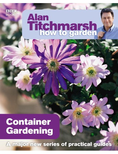 Alan Titchmarsh How to Garden Container