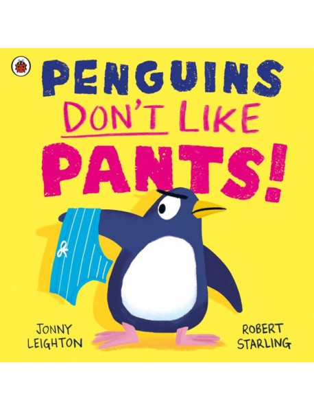 Penguins Dont Like Pants