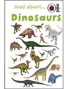 Mad About Dinosaurs