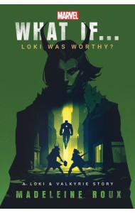 What If Loki Was Worthy