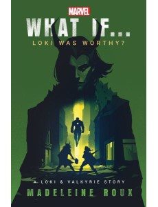 What If Loki Was Worthy