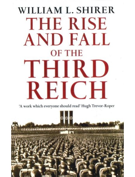 Rise And Fall Of The Third Reich
