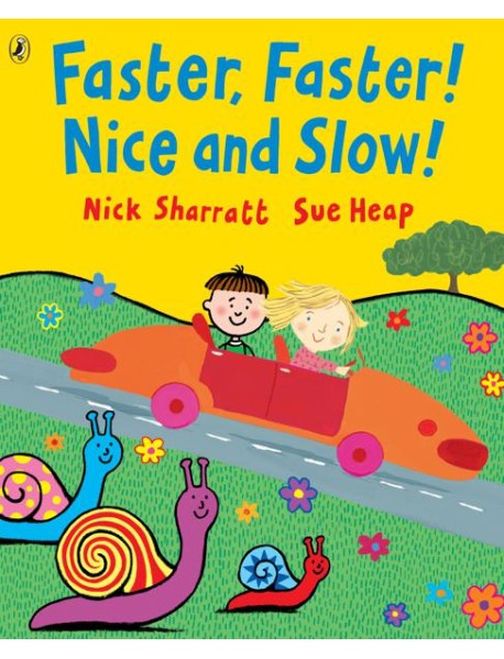 Faster Faster Nice and Slow