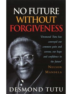 No Future Without Forgiveness No Future Without Forgiveness