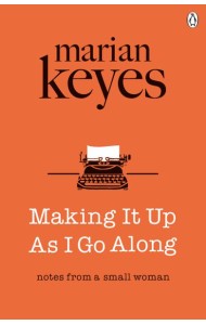 Making It Up As I Go Along