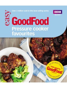 Good Food Pressure Cooker Favourites Good Food Pressure Cooker Favourites