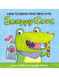 How to Brush Your Teeth with Snappy Croc