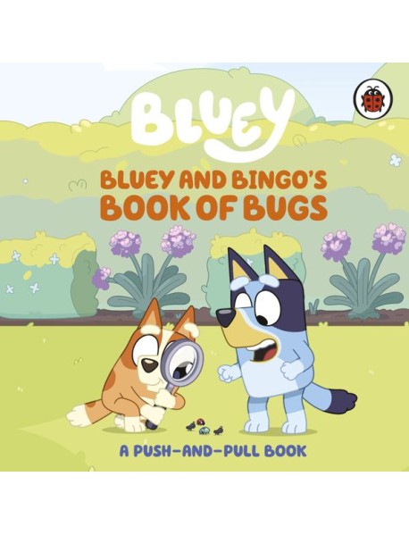 Bluey Bluey and Bingos Book of Bugs
