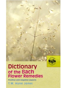 Dictionary Of The Bach Flower Remedies Dictionary Of The Bach Flower Remedies