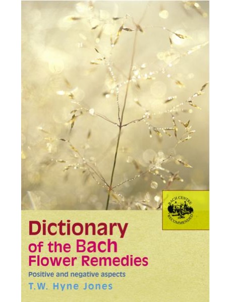 Dictionary Of The Bach Flower Remedies