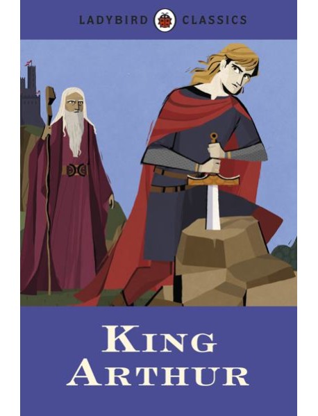 Ladybird Classics King Arthur