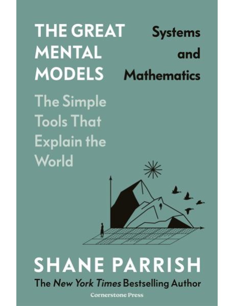 The Great Mental Models Systems and Mat
