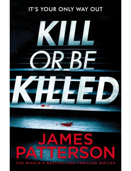 Kill or be Killed