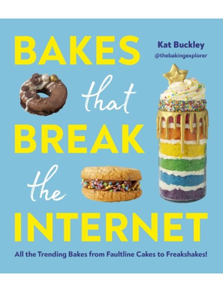 Bakes That Break The Internet