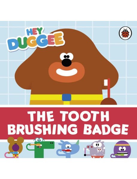 Hey Duggee The Tooth Brushing Badge