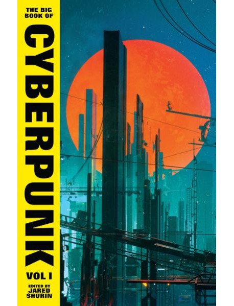 The Big Book of Cyberpunk Vol 1