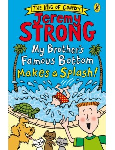 My Brothers Famous Bottom Makes a Splash My Brothers Famous Bottom Makes a Splash