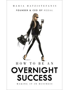 How to Be an Overnight Success