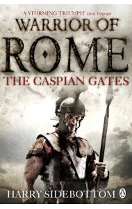 Warrior of Rome IV The Caspian Gates