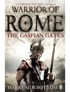 Warrior of Rome IV The Caspian Gates