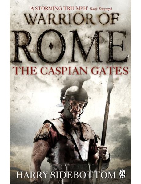 Warrior of Rome IV The Caspian Gates