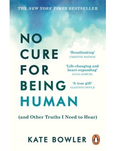 No Cure for Being Human