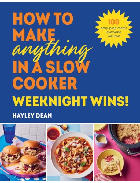 How to Make Anything in a Slow Cooker W