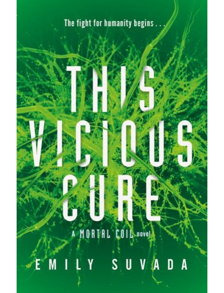 This Vicious Cure Mortal Coil Book 3
