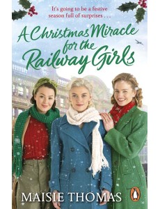A Christmas Miracle for the Railway Girl