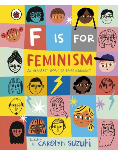 F is for Feminism An Alphabet Book of E