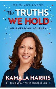 The Truths We Hold Young Readers Editio