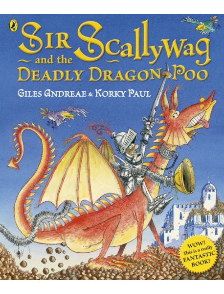 Sir Scallywag and the Deadly Dragon Poo