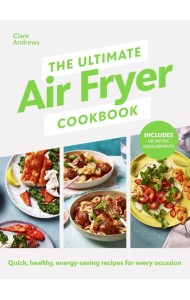The Ultimate Air Fryer Cookbook