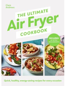 The Ultimate Air Fryer Cookbook