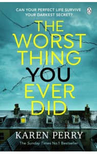 The Worst Thing You Ever Did