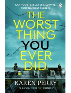 The Worst Thing You Ever Did