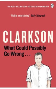 What Could Possibly Go Wrong