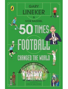 50 Times Football Changed the World