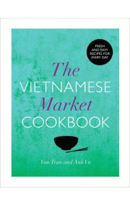 The Vietnamese Market Cookbook