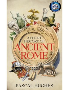 A Short History of Ancient Rome