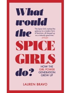 What Would the Spice Girls Do