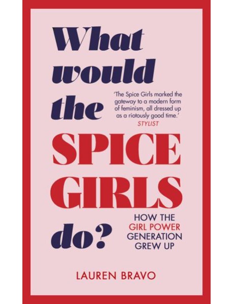 What Would the Spice Girls Do