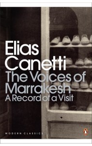 The Voices of Marrakesh A Record of a V
