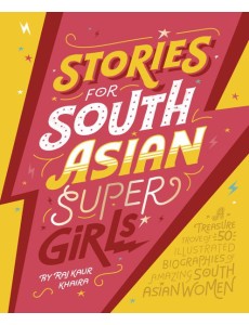 Stories for South Asian Supergirls Stories for South Asian Supergirls