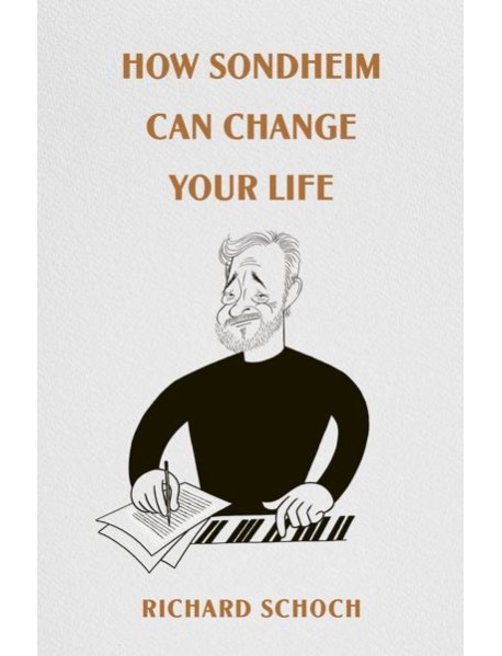How Sondheim Can Change Your Life