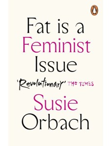 Fat Is A Feminist Issue