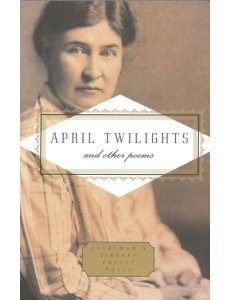 April Twilights and Other Poems April Twilights and Other Poems