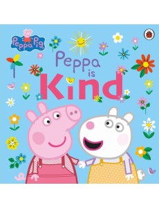 Peppa Pig Peppa Is Kind