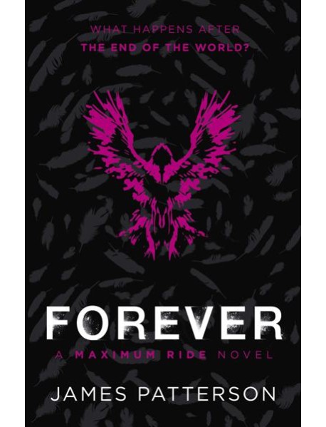 Forever A Maximum Ride Novel